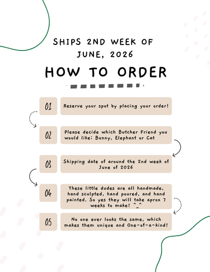 Instructions for ordering handmade Butcher Friends with shipping details and unique features.