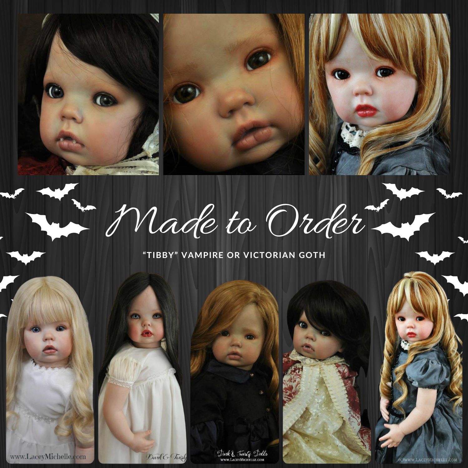 Promotional collage for custom made-to-order reborn dolls, showing six different doll portraits above and below the text 'Made to Order' and 'Tibby Vampire or Victorian Goth' on a dark wood-textured background with white bat silhouettes.